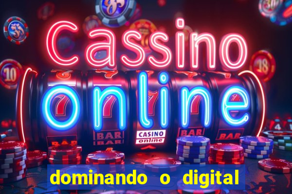 dominando o digital definitivo reclame aqui